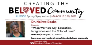 Creating the Beloved Community spring symposium Dr. Noliwe Rooks speaker feature. 