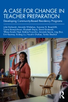 A Case for Change in Teacher Preparation: Developing Community-Based Residency Programs book cover. 