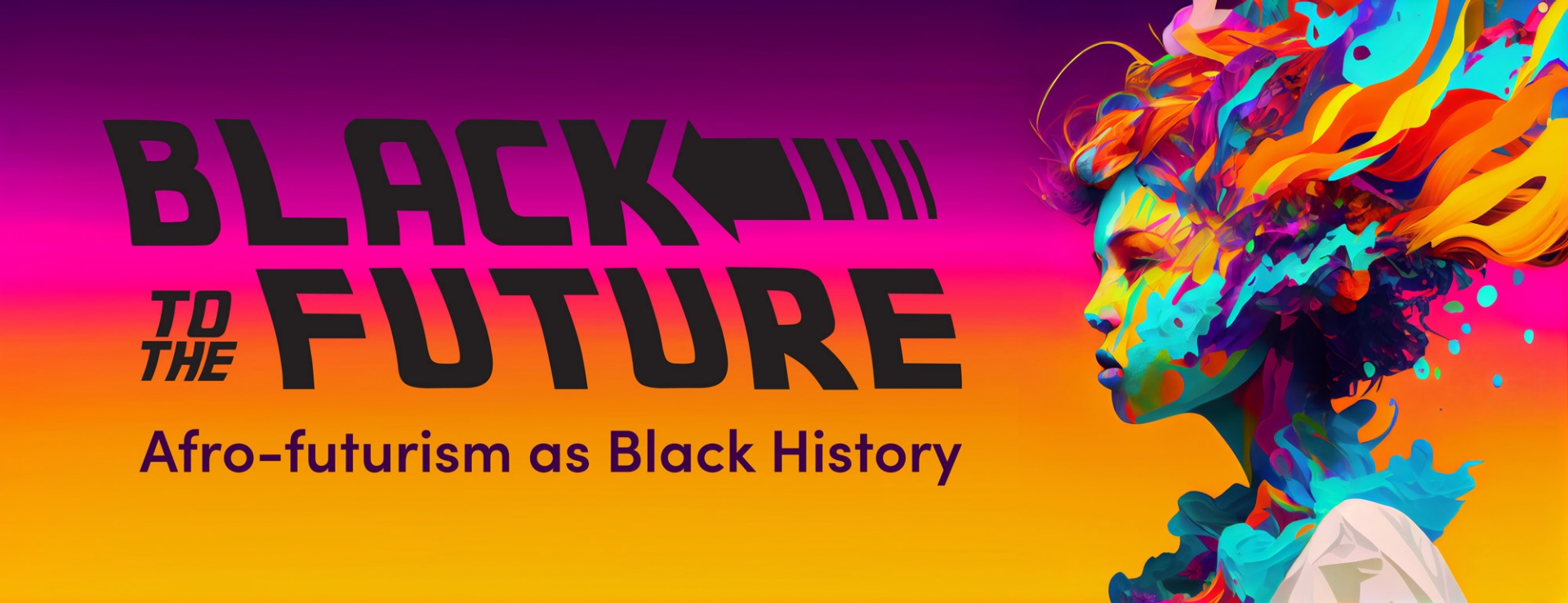 Black to the Future: Afro-Futurism as Black History. 