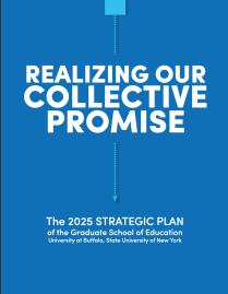 Realizing Our Collective Promise: The 2025 Strategic Plan of the Graduate School of Education. 