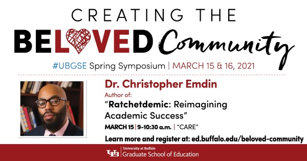 Creating the Beloved Community spring symposium Dr. Christopher Emdin speaker feature. 