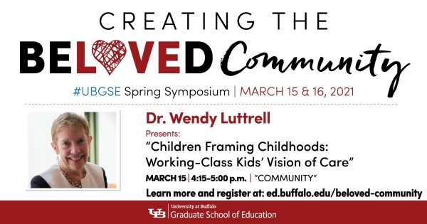 Creating the Beloved Community spring symposium Dr. Wendy Luttrel speaker feature. 