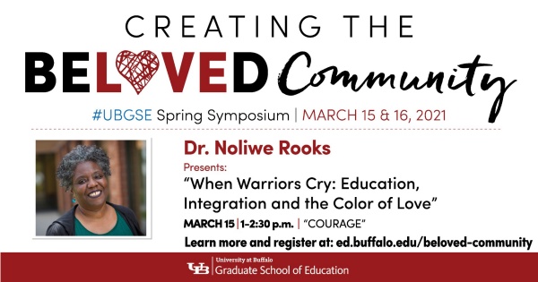 Creating the Beloved Community spring symposium Dr. Noliwe Rooks speaker feature. 