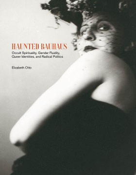 Zoom image: Cover of Elizabeth Otto's "Haunted Bauhaus" 