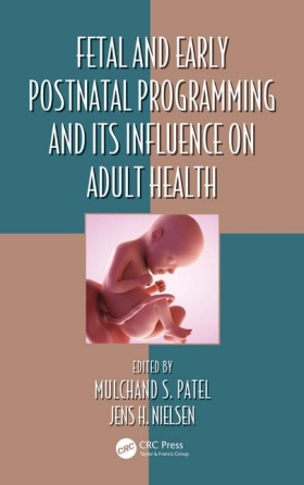 Book cover: Fetal and Early Postnatal Programming and its Influence on Adult Health&rdquo;. 