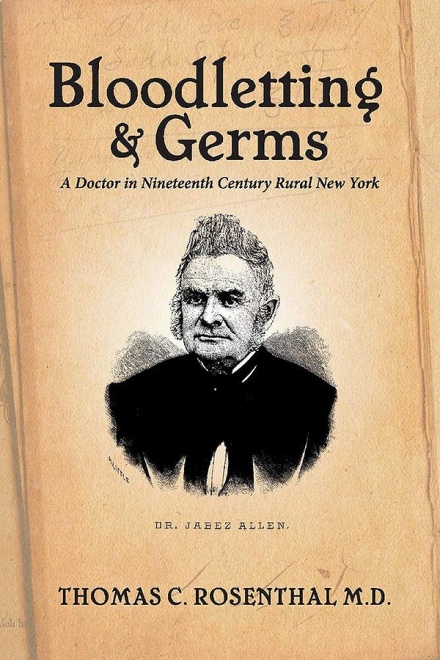 Zoom image: “Bloodletting and Germs: A Doctor in Nineteenth Century Rural New York,” by Thomas Rosenthal. Normal 0 false false false EN-US X-NONE X-NONE <w:LatentStyles DefLockedState="false" DefUnhideWhenUsed="false" DefSemiHidden="false" DefQFormat="false" DefPriority="99" LatentStyleCount="371"> <w:LsdException Locked="false" Priority="9" SemiHidden="true" UnhideWhenUsed="true" QFormat="true" Name="heading 2"/> <w:LsdException Locked="false" Priority="9" SemiHidden="true" UnhideWhenUsed="true" QFormat="true" Name="heading 3"/> <w:LsdException Locked="false" Priority="9" SemiHidden="true" UnhideWhenUsed="true" QFormat="true" Name="heading 4"/> <w:LsdException Locked="false" Priority="9" SemiHidden="true" UnhideWhenUsed="true" QFormat="true" Name="heading 5"/> <w:LsdException Locked="false" Priority="9" SemiHidden="true" UnhideWhenUsed="true" QFormat="true" Name="heading 6"/> <w:LsdException Locked="false" Priority="9" SemiHidden="true" UnhideWhenUsed="true" QFormat="true" Name="heading 7"/> <w:LsdException Locked="false" Priority="9" SemiHidden="true" UnhideWhenUsed="true" QFormat="true" Name="heading 8"/> <w:LsdException Locked="false" Priority="9" SemiHidden="true" UnhideWhenUsed="true" QFormat="true" Name="heading 9"/> <w:LsdException Locked="false" SemiHidden="true" UnhideWhenUsed="true" Name="index 1"/> <w:LsdException Locked="false" SemiHidden="true" UnhideWhenUsed="true" Name="index 2"/> <w:LsdException Locked="false" SemiHidden="true" UnhideWhenUsed="true" Name="index 3"/> <w:LsdException Locked="false" SemiHidden="true" UnhideWhenUsed="true" Name="index 4"/> <w:LsdException Locked="false" SemiHidden="true" UnhideWhenUsed="true" Name="index 5"/> <w:LsdException Locked="false" SemiHidden="true" UnhideWhenUsed="true" Name="index 6"/> <w:LsdException Locked="false" SemiHidden="true" UnhideWhenUsed="true" Name="index 7"/> <w:LsdException Locked="false" SemiHidden="true" UnhideWhenUsed="true" Name="index 8"/> <w:LsdException Locked="false" SemiHidden="true" UnhideWhenUsed="true" Name="index 9"/> <w:LsdException Locked="false" Priority="39" SemiHidden="true" UnhideWhenUsed="true" Name="toc 1"/> <w:LsdException Locked="false" Priority="39" SemiHidden="true" UnhideWhenUsed="true" Name="toc 2"/> <w:LsdException Locked="false" Priority="39" SemiHidden="true" UnhideWhenUsed="true" Name="toc 3"/> <w:LsdException Locked="false" Priority="39" SemiHidden="true" UnhideWhenUsed="true" Name="toc 4"/> <w:LsdException Locked="false" Priority="39" SemiHidden="true" UnhideWhenUsed="true" Name="toc 5"/> <w:LsdException Locked="false" Priority="39" SemiHidden="true" UnhideWhenUsed="true" Name="toc 6"/> <w:LsdException Locked="false" Priority="39" SemiHidden="true" UnhideWhenUsed="true" Name="toc 7"/> <w:LsdException Locked="false" Priority="39" SemiHidden="true" UnhideWhenUsed="true" Name="toc 8"/> <w:LsdException Locked="false" Priority="39" SemiHidden="true" UnhideWhenUsed="true" Name="toc 9"/> <w:LsdException Locked="false" SemiHidden="true" UnhideWhenUsed="true" Name="Normal Indent"/> <w:LsdException Locked="false" SemiHidden="true" UnhideWhenUsed="true" Name="footnote text"/> <w:LsdException Locked="false" SemiHidden="true" UnhideWhenUsed="true" Name="annotation text"/> <w:LsdException Locked="false" SemiHidden="true" UnhideWhenUsed="true" Name="header"/> <w:LsdException Locked="false" SemiHidden="true" UnhideWhenUsed="true" Name="footer"/> <w:LsdException Locked="false" SemiHidden="true" UnhideWhenUsed="true" Name="index heading"/> <w:LsdException Locked="false" Priority="35" SemiHidden="true" UnhideWhenUsed="true" QFormat="true" Name="caption"/> <w:LsdException Locked="false" SemiHidden="true" UnhideWhenUsed="true" Name="table of figures"/> <w:LsdException Locked="false" SemiHidden="true" UnhideWhenUsed="true" Name="envelope address"/> <w:LsdException Locked="false" SemiHidden="true" UnhideWhenUsed="true" Name="envelope return"/> <w:LsdException Locked="false" SemiHidden="true" UnhideWhenUsed="true" Name="footnote reference"/> <w:LsdException Locked="false" SemiHidden="true" UnhideWhenUsed="true" Name="annotation reference"/> <w:LsdException Locked="false" SemiHidden="true" UnhideWhenUsed="true" Name="line number"/> <w:LsdException Locked="false" SemiHidden="true" UnhideWhenUsed="true" Name="page number"/> <w:LsdException Locked="false" SemiHidden="true" UnhideWhenUsed="true" Name="endnote reference"/> <w:LsdException Locked="false" SemiHidden="true" UnhideWhenUsed="true" Name="endnote text"/> <w:LsdException Locked="false" SemiHidden="true" UnhideWhenUsed="true" Name="table of authorities"/> <w:LsdException Locked="false" SemiHidden="true" UnhideWhenUsed="true" Name="macro"/> <w:LsdException Locked="false" SemiHidden="true" UnhideWhenUsed="true" Name="toa heading"/> <w:LsdException Locked="false" SemiHidden="true" UnhideWhenUsed="true" Name="List"/> <w:LsdException Locked="false" SemiHidden="true" UnhideWhenUsed="true" Name="List Bullet"/> <w:LsdException Locked="false" SemiHidden="true" UnhideWhenUsed="true" Name="List Number"/> <w:LsdException Locked="false" SemiHidden="true" UnhideWhenUsed="true" Name="List 2"/> <w:LsdException Locked="false" SemiHidden="true" UnhideWhenUsed="true" Name="List 3"/> <w:LsdException Locked="false" SemiHidden="true" UnhideWhenUsed="true" Name="List 4"/> <w:LsdException Locked="false" SemiHidden="true" UnhideWhenUsed="true" Name="List 5"/> <w:LsdException Locked="false" SemiHidden="true" UnhideWhenUsed="true" Name="List Bullet 2"/> <w:LsdException Locked="false" SemiHidden="true" UnhideWhenUsed="true" Name="List Bullet 3"/> <w:LsdException Locked="false" SemiHidden="true" UnhideWhenUsed="true" Name="List Bullet 4"/> <w:LsdException Locked="false" SemiHidden="true" UnhideWhenUsed="true" Name="List Bullet 5"/> <w:LsdException Locked="false" SemiHidden="true" UnhideWhenUsed="true" Name="List Number 2"/> <w:LsdException Locked="false" SemiHidden="true" UnhideWhenUsed="true" Name="List Number 3"/> <w:LsdException Locked="false" SemiHidden="true" UnhideWhenUsed="true" Name="List Number 4"/> <w:LsdException Locked="false" SemiHidden="true" UnhideWhenUsed="true" Name="List Number 5"/> <w:LsdException Locked="false" SemiHidden="true" UnhideWhenUsed="true" Name="Closing"/> <w:LsdException Locked="false" SemiHidden="true" UnhideWhenUsed="true" Name="Signature"/> <w:LsdException Locked="false" Priority="1" SemiHidden="true" UnhideWhenUsed="true" Name="Default Paragraph Font"/> <w:LsdException Locked="false" SemiHidden="true" UnhideWhenUsed="true" Name="Body Text"/> <w:LsdException Locked="false" SemiHidden="true" UnhideWhenUsed="true" Name="Body Text Indent"/> <w:LsdException Locked="false" SemiHidden="true" UnhideWhenUsed="true" Name="List Continue"/> <w:LsdException Locked="false" SemiHidden="true" UnhideWhenUsed="true" Name="List Continue 2"/> <w:LsdException Locked="false" SemiHidden="true" UnhideWhenUsed="true" Name="List Continue 3"/> <w:LsdException Locked="false" SemiHidden="true" UnhideWhenUsed="true" Name="List Continue 4"/> <w:LsdException Locked="false" SemiHidden="true" UnhideWhenUsed="true" Name="List Continue 5"/> <w:LsdException Locked="false" SemiHidden="true" UnhideWhenUsed="true" Name="Message Header"/> <w:LsdException Locked="false" SemiHidden="true" UnhideWhenUsed="true" Name="Salutation"/> <w:LsdException Locked="false" SemiHidden="true" UnhideWhenUsed="true" Name="Date"/> <w:LsdException Locked="false" SemiHidden="true" UnhideWhenUsed="true" Name="Body Text First Indent"/> <w:LsdException Locked="false" SemiHidden="true" UnhideWhenUsed="true" Name="Body Text First Indent 2"/> <w:LsdException Locked="false" SemiHidden="true" UnhideWhenUsed="true" Name="Note Heading"/> <w:LsdException Locked="false" SemiHidden="true" UnhideWhenUsed="true" Name="Body Text 2"/> <w:LsdException Locked="false" SemiHidden="true" UnhideWhenUsed="true" Name="Body Text 3"/> <w:LsdException Locked="false" SemiHidden="true" UnhideWhenUsed="true" Name="Body Text Indent 2"/> <w:LsdException Locked="false" SemiHidden="true" UnhideWhenUsed="true" Name="Body Text Indent 3"/> <w:LsdException Locked="false" SemiHidden="true" UnhideWhenUsed="true" Name="Block Text"/> <w:LsdException Locked="false" SemiHidden="true" UnhideWhenUsed="true" Name="Hyperlink"/> <w:LsdException Locked="false" SemiHidden="true" UnhideWhenUsed="true" Name="FollowedHyperlink"/> <w:LsdException Locked="false" SemiHidden="true" UnhideWhenUsed="true" Name="Document Map"/> <w:LsdException Locked="false" SemiHidden="true" UnhideWhenUsed="true" Name="Plain Text"/> <w:LsdException Locked="false" SemiHidden="true" UnhideWhenUsed="true" Name="E-mail Signature"/> <w:LsdException Locked="false" SemiHidden="true" UnhideWhenUsed="true" Name="HTML Top of Form"/> <w:LsdException Locked="false" SemiHidden="true" UnhideWhenUsed="true" Name="HTML Bottom of Form"/> <w:LsdException Locked="false" SemiHidden="true" UnhideWhenUsed="true" Name="Normal (Web)"/> <w:LsdException Locked="false" SemiHidden="true" UnhideWhenUsed="true" Name="HTML Acronym"/> <w:LsdException Locked="false" SemiHidden="true" UnhideWhenUsed="true" Name="HTML Address"/> <w:LsdException Locked="false" SemiHidden="true" UnhideWhenUsed="true" Name="HTML Cite"/> <w:LsdException Locked="false" SemiHidden="true" UnhideWhenUsed="true" Name="HTML Code"/> <w:LsdException Locked="false" SemiHidden="true" UnhideWhenUsed="true" Name="HTML Definition"/> <w:LsdException Locked="false" SemiHidden="true" UnhideWhenUsed="true" Name="HTML Keyboard"/> <w:LsdException Locked="false" SemiHidden="true" UnhideWhenUsed="true" Name="HTML Preformatted"/> <w:LsdException Locked="false" SemiHidden="true" UnhideWhenUsed="true" Name="HTML Sample"/> <w:LsdException Locked="false" SemiHidden="true" UnhideWhenUsed="true" Name="HTML Typewriter"/> <w:LsdException Locked="false" SemiHidden="true" UnhideWhenUsed="true" Name="HTML Variable"/> <w:LsdException Locked="false" SemiHidden="true" UnhideWhenUsed="true" Name="Normal Table"/> <w:LsdException Locked="false" SemiHidden="true" UnhideWhenUsed="true" Name="annotation subject"/> <w:LsdException Locked="false" SemiHidden="true" UnhideWhenUsed="true" Name="No List"/> <w:LsdException Locked="false" SemiHidden="true" UnhideWhenUsed="true" Name="Outline List 1"/> <w:LsdException Locked="false" SemiHidden="true" UnhideWhenUsed="true" Name="Outline List 2"/> <w:LsdException Locked="false" SemiHidden="true" UnhideWhenUsed="true" Name="Outline List 3"/> <w:LsdException Locked="false" SemiHidden="true" UnhideWhenUsed="true" Name="Table Simple 1"/> <w:LsdException Locked="false" SemiHidden="true" UnhideWhenUsed="true" Name="Table Simple 2"/> <w:LsdException Locked="false" SemiHidden="true" UnhideWhenUsed="true" Name="Table Simple 3"/> <w:LsdException Locked="false" SemiHidden="true" UnhideWhenUsed="true" Name="Table Classic 1"/> <w:LsdException Locked="false" SemiHidden="true" UnhideWhenUsed="true" Name="Table Classic 2"/> <w:LsdException Locked="false" SemiHidden="true" UnhideWhenUsed="true" Name="Table Classic 3"/> <w:LsdException Locked="false" SemiHidden="true" UnhideWhenUsed="true" Name="Table Classic 4"/> <w:LsdException Locked="false" SemiHidden="true" UnhideWhenUsed="true" Name="Table Colorful 1"/> <w:LsdException Locked="false" SemiHidden="true" UnhideWhenUsed="true" Name="Table Colorful 2"/> <w:LsdException Locked="false" SemiHidden="true" UnhideWhenUsed="true" Name="Table Colorful 3"/> <w:LsdException Locked="false" SemiHidden="true" UnhideWhenUsed="true" Name="Table Columns 1"/> <w:LsdException Locked="false" SemiHidden="true" UnhideWhenUsed="true" Name="Table Columns 2"/> <w:LsdException Locked="false" SemiHidden="true" UnhideWhenUsed="true" Name="Table Columns 3"/> <w:LsdException Locked="false" SemiHidden="true" UnhideWhenUsed="true" Name="Table Columns 4"/> <w:LsdException Locked="false" SemiHidden="true" UnhideWhenUsed="true" Name="Table Columns 5"/> <w:LsdException Locked="false" SemiHidden="true" UnhideWhenUsed="true" Name="Table Grid 1"/> <w:LsdException Locked="false" SemiHidden="true" UnhideWhenUsed="true" Name="Table Grid 2"/> <w:LsdException Locked="false" SemiHidden="true" UnhideWhenUsed="true" Name="Table Grid 3"/> <w:LsdException Locked="false" SemiHidden="true" UnhideWhenUsed="true" Name="Table Grid 4"/> <w:LsdException Locked="false" SemiHidden="true" UnhideWhenUsed="true" Name="Table Grid 5"/> <w:LsdException Locked="false" SemiHidden="true" UnhideWhenUsed="true" Name="Table Grid 6"/> <w:LsdException Locked="false" SemiHidden="true" UnhideWhenUsed="true" Name="Table Grid 7"/> <w:LsdException Locked="false" SemiHidden="true" UnhideWhenUsed="true" Name="Table Grid 8"/> <w:LsdException Locked="false" SemiHidden="true" UnhideWhenUsed="true" Name="Table List 1"/> <w:LsdException Locked="false" SemiHidden="true" UnhideWhenUsed="true" Name="Table List 2"/> <w:LsdException Locked="false" SemiHidden="true" UnhideWhenUsed="true" Name="Table List 3"/> <w:LsdException Locked="false" SemiHidden="true" UnhideWhenUsed="true" Name="Table List 4"/> <w:LsdException Locked="false" SemiHidden="true" UnhideWhenUsed="true" Name="Table List 5"/> <w:LsdException Locked="false" SemiHidden="true" UnhideWhenUsed="true" Name="Table List 6"/> <w:LsdException Locked="false" SemiHidden="true" UnhideWhenUsed="true" Name="Table List 7"/> <w:LsdException Locked="false" SemiHidden="true" UnhideWhenUsed="true" Name="Table List 8"/> <w:LsdException Locked="false" SemiHidden="true" UnhideWhenUsed="true" Name="Table 3D effects 1"/> <w:LsdException Locked="false" SemiHidden="true" UnhideWhenUsed="true" Name="Table 3D effects 2"/> <w:LsdException Locked="false" SemiHidden="true" UnhideWhenUsed="true" Name="Table 3D effects 3"/> <w:LsdException Locked="false" SemiHidden="true" UnhideWhenUsed="true" Name="Table Contemporary"/> <w:LsdException Locked="false" SemiHidden="true" UnhideWhenUsed="true" Name="Table Elegant"/> <w:LsdException Locked="false" SemiHidden="true" UnhideWhenUsed="true" Name="Table Professional"/> <w:LsdException Locked="false" SemiHidden="true" UnhideWhenUsed="true" Name="Table Subtle 1"/> <w:LsdException Locked="false" SemiHidden="true" UnhideWhenUsed="true" Name="Table Subtle 2"/> <w:LsdException Locked="false" SemiHidden="true" UnhideWhenUsed="true" Name="Table Web 1"/> <w:LsdException Locked="false" SemiHidden="true" UnhideWhenUsed="true" Name="Table Web 2"/> <w:LsdException Locked="false" SemiHidden="true" UnhideWhenUsed="true" Name="Table Web 3"/> <w:LsdException Locked="false" SemiHidden="true" UnhideWhenUsed="true" Name="Balloon Text"/> <w:LsdException Locked="false" SemiHidden="true" UnhideWhenUsed="true" Name="Table Theme"/> <w:LsdException Locked="false" Priority="34" QFormat="true" Name="List Paragraph"/> <w:LsdException Locked="false" Priority="30" QFormat="true" Name="Intense Quote"/> <w:LsdException Locked="false" Priority="19" QFormat="true" Name="Subtle Emphasis"/> <w:LsdException Locked="false" Priority="21" QFormat="true" Name="Intense Emphasis"/> <w:LsdException Locked="false" Priority="31" QFormat="true" Name="Subtle Reference"/> <w:LsdException Locked="false" Priority="32" QFormat="true" Name="Intense Reference"/> <w:LsdException Locked="false" Priority="37" SemiHidden="true" UnhideWhenUsed="true" Name="Bibliography"/> <w:LsdException Locked="false" Priority="39" SemiHidden="true" UnhideWhenUsed="true" QFormat="true" Name="TOC Heading"/> <w:LsdException Locked="false" Priority="46" Name="Grid Table 1 Light Accent 1"/> <w:LsdException Locked="false" Priority="51" Name="Grid Table 6 Colorful Accent 1"/> <w:LsdException Locked="false" Priority="52" Name="Grid Table 7 Colorful Accent 1"/> <w:LsdException Locked="false" Priority="46" Name="Grid Table 1 Light Accent 2"/> <w:LsdException Locked="false" Priority="51" Name="Grid Table 6 Colorful Accent 2"/> <w:LsdException Locked="false" Priority="52" Name="Grid Table 7 Colorful Accent 2"/> <w:LsdException Locked="false" Priority="46" Name="Grid Table 1 Light Accent 3"/> <w:LsdException Locked="false" Priority="51" Name="Grid Table 6 Colorful Accent 3"/> <w:LsdException Locked="false" Priority="52" Name="Grid Table 7 Colorful Accent 3"/> <w:LsdException Locked="false" Priority="46" Name="Grid Table 1 Light Accent 4"/> <w:LsdException Locked="false" Priority="51" Name="Grid Table 6 Colorful Accent 4"/> <w:LsdException Locked="false" Priority="52" Name="Grid Table 7 Colorful Accent 4"/> <w:LsdException Locked="false" Priority="46" Name="Grid Table 1 Light Accent 5"/> <w:LsdException Locked="false" Priority="51" Name="Grid Table 6 Colorful Accent 5"/> <w:LsdException Locked="false" Priority="52" Name="Grid Table 7 Colorful Accent 5"/> <w:LsdException Locked="false" Priority="46" Name="Grid Table 1 Light Accent 6"/> <w:LsdException Locked="false" Priority="51" Name="Grid Table 6 Colorful Accent 6"/> <w:LsdException Locked="false" Priority="52" Name="Grid Table 7 Colorful Accent 6"/> <w:LsdException Locked="false" Priority="46" Name="List Table 1 Light Accent 1"/> <w:LsdException Locked="false" Priority="51" Name="List Table 6 Colorful Accent 1"/> <w:LsdException Locked="false" Priority="52" Name="List Table 7 Colorful Accent 1"/> <w:LsdException Locked="false" Priority="46" Name="List Table 1 Light Accent 2"/> <w:LsdException Locked="false" Priority="51" Name="List Table 6 Colorful Accent 2"/> <w:LsdException Locked="false" Priority="52" Name="List Table 7 Colorful Accent 2"/> <w:LsdException Locked="false" Priority="46" Name="List Table 1 Light Accent 3"/> <w:LsdException Locked="false" Priority="51" Name="List Table 6 Colorful Accent 3"/> <w:LsdException Locked="false" Priority="52" Name="List Table 7 Colorful Accent 3"/> <w:LsdException Locked="false" Priority="46" Name="List Table 1 Light Accent 4"/> <w:LsdException Locked="false" Priority="51" Name="List Table 6 Colorful Accent 4"/> <w:LsdException Locked="false" Priority="52" Name="List Table 7 Colorful Accent 4"/> <w:LsdException Locked="false" Priority="46" Name="List Table 1 Light Accent 5"/> <w:LsdException Locked="false" Priority="51" Name="List Table 6 Colorful Accent 5"/> <w:LsdException Locked="false" Priority="52" Name="List Table 7 Colorful Accent 5"/> <w:LsdException Locked="false" Priority="46" Name="List Table 1 Light Accent 6"/> <w:LsdException Locked="false" Priority="51" Name="List Table 6 Colorful Accent 6"/> <w:LsdException Locked="false" Priority="52" Name="List Table 7 Colorful Accent 6"/> /* Style Definitions */ table.MsoNormalTable {mso-style-name:"Table Normal"; mso-tstyle-rowband-size:0; mso-tstyle-colband-size:0; mso-style-noshow:yes; mso-style-priority:99; mso-style-parent:""; mso-padding-alt:0in 5.4pt 0in 5.4pt; mso-para-margin-top:0in; mso-para-margin-right:0in; mso-para-margin-bottom:8.0pt; mso-para-margin-left:0in; line-height:107%; mso-pagination:widow-orphan; font-size:11.0pt; font-family:"Calibri",sans-serif; mso-ascii-font-family:Calibri; mso-ascii-theme-font:minor-latin; mso-hansi-font-family:Calibri; mso-hansi-theme-font:minor-latin; mso-bidi-font-family:"Times New Roman"; mso-bidi-theme-font:minor-bidi;} 